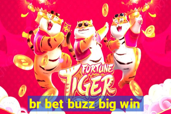 br bet buzz big win